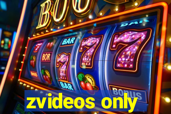 zvideos only